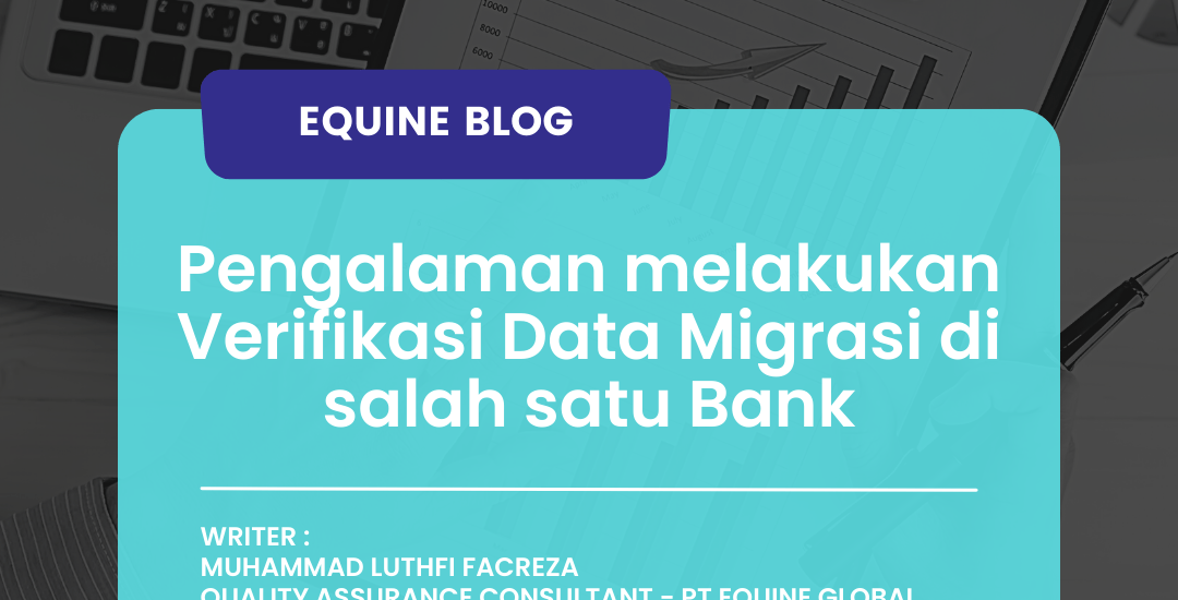 Verifikasi Data Migrasi - Equine Global - S/4HANA - SAP Indonesia - SAP ERP - IT Consulting - ISO 27001