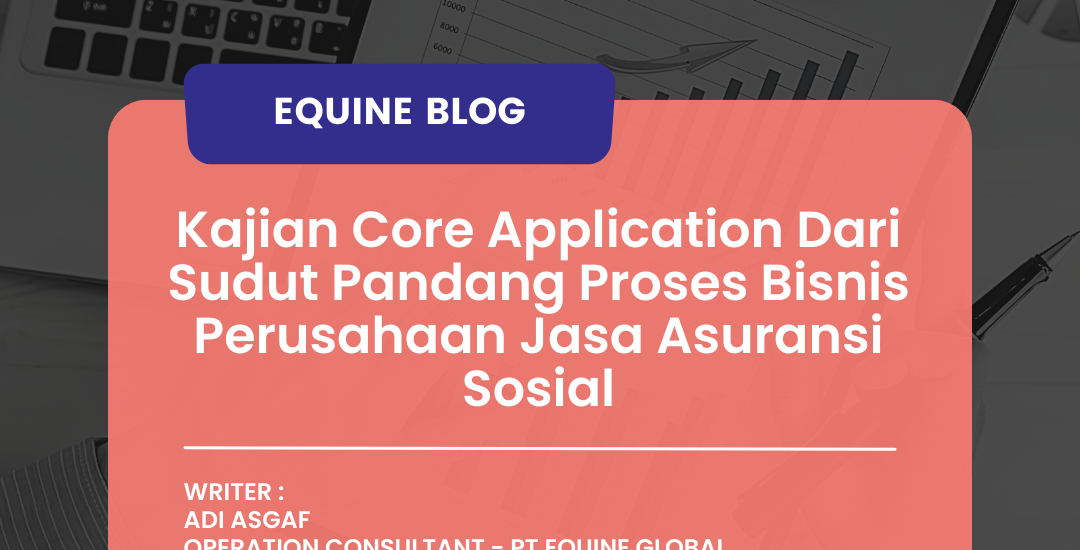 Core Application - Equine Global - S/4HANA - SAP Indonesia - SAP ERP - IT Consulting - ISO 27001