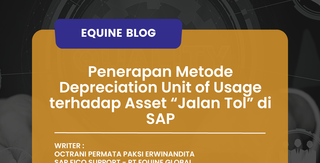 Depreciation Usage Jalan Tol SAP - Equine Global - S/4HANA - SAP Indonesia - SAP ERP - IT Consulting - ISO 27001